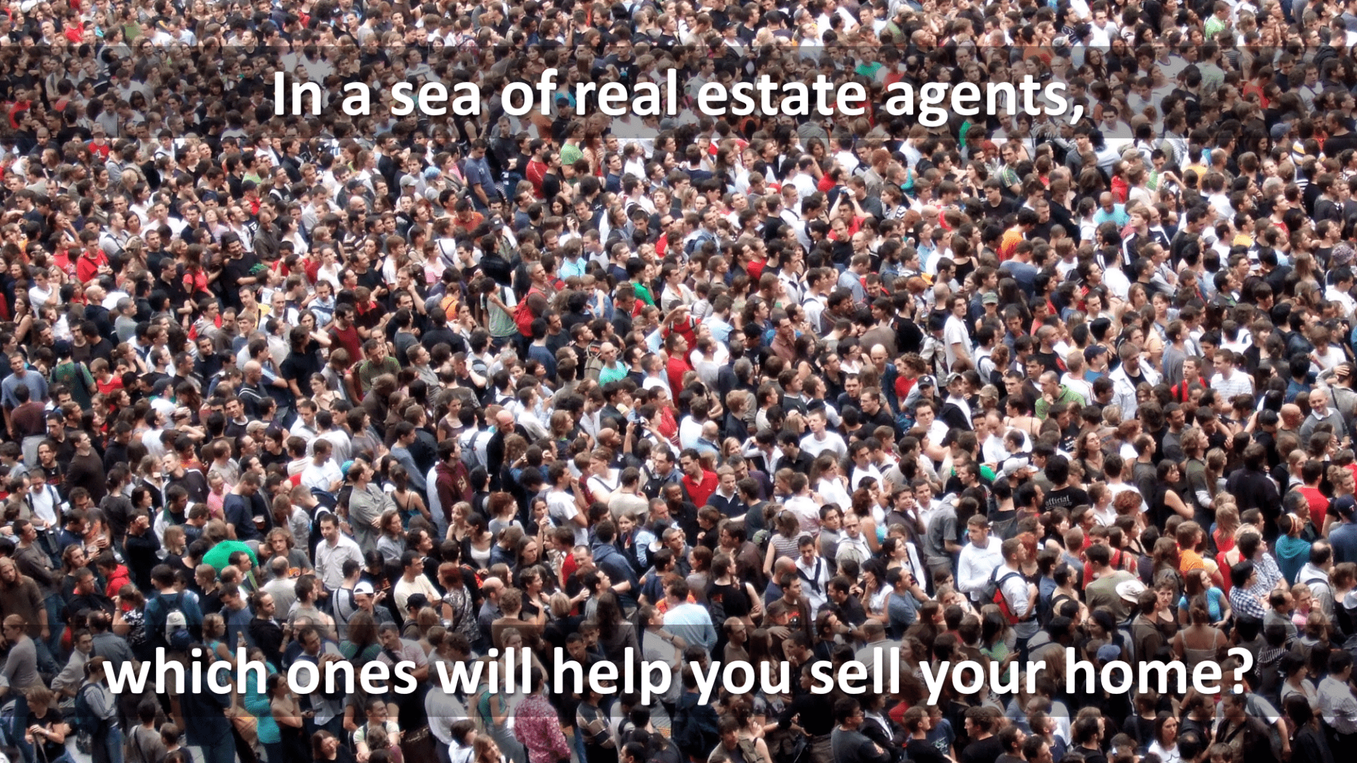 In a sea of real estate agents, which ones will help you sell your home?